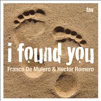 Franco De Mulero & Hector Romero - I Found You