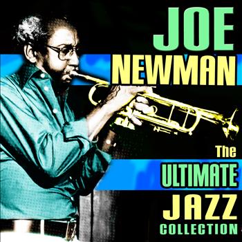 Joe Newman - The Ultimate Jazz Collection