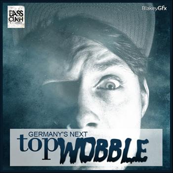 Various Artists - Germany's Next Top Wobble EP