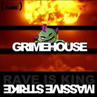 Grimehouse - Rave Is King / Massive Strike