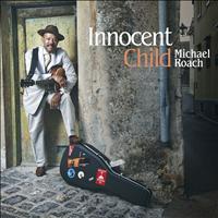 Michael Roach - Innocent Child