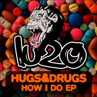 Hugs&Drugs - How I Do EP