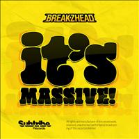 BreakZhead - It's Massive!