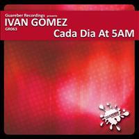 Ivan Gomez - Cada Dia At 5AM