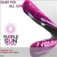 Juliet Fox - All Over You