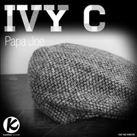 Ivy C - Papa Joe