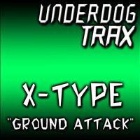 X-Type - Ground Attack