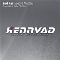 Yud Kei - Groove Matters