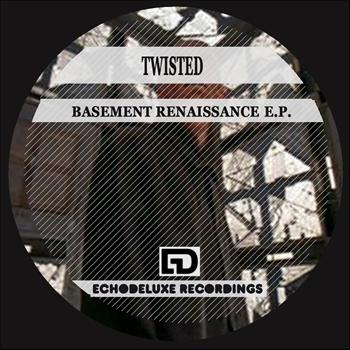 Twist3d - Basement Renaissance E.P