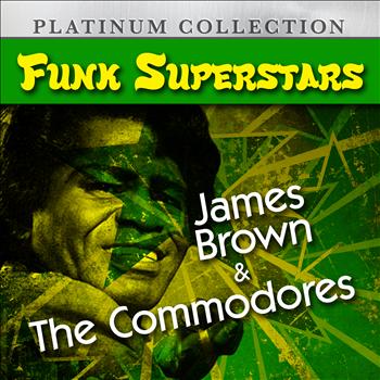 James Brown, The Commodores - Funk Superstars: James Brown & The Commodores