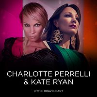 Charlotte Perrelli - Little Braveheart (feat. Kate Ryan)