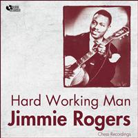 Jimmy Rogers - Hard Working Man (The Chess Recordings)