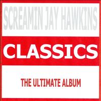 Screamin Jay Hawkins - Classics - Screamin Jay Hawkins