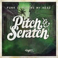 Pitch & Scratch feat. Alex Prince - Funk Is Ruling My Head