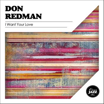 Don Redman - I Want Your Love