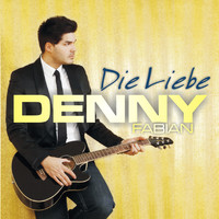 Denny Fabian - Die Liebe