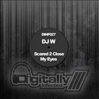 DJ W - Scared 2 Close My Eyes