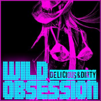 Various Artists - Wild Obsession - Delicious & Dirty