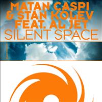 Matan Caspi and Stan Kolev featuring Al Jet - Silent Space