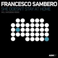 Francesco Sambero - She Doesn’t Stay At Home