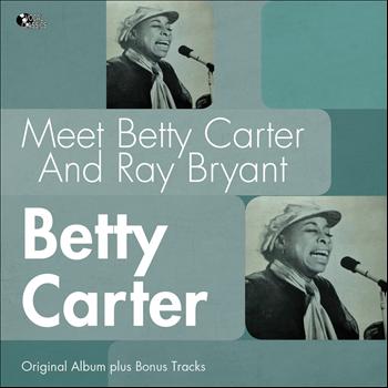 Betty Carter With The Ray Bryant Trio - Meet Betty Carter and Ray Bryant (Original Album Plus Bonus Tracks)