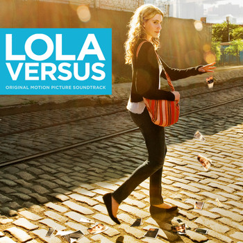 Various Artists - Lola Versus (Original Motion Picture Soundtrack)