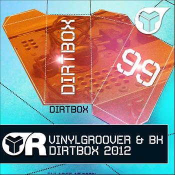 Vinylgroover & BK - Dirtbox 2012