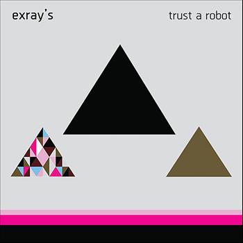 Exray's - Trust a Robot