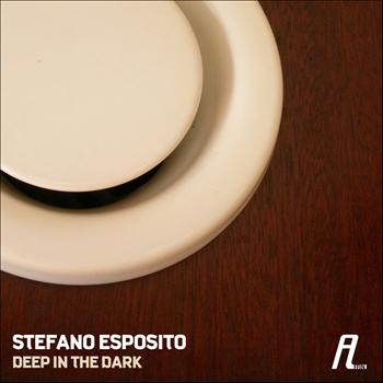 Stefano Esposito - Deep in the Dark
