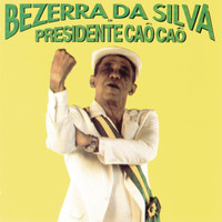 Bezerra Da Silva - Presidente Caô Caô