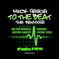 Nick Garcia - To the Beat Remixes (The Remixes)