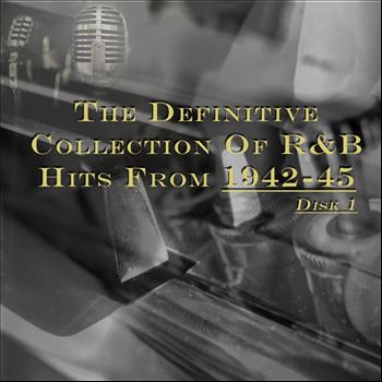 Various Artists - The Definitive Collection of R&b Hits from 1942-45