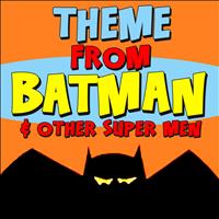 Superhero Theme Players - Theme from Batman & Other Super Men