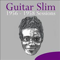 Guitar Slim - 1956-1958 Sessions