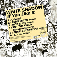 White Shadow - Kitsuné: If You Like It