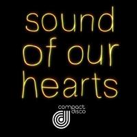 Compact Disco - Sound Of Our Hearts
