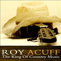 Roy Acuff - The King of Country Music