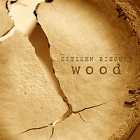 Citizen Biscuit - Wood