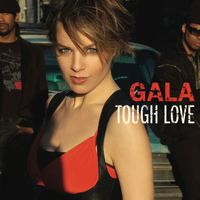 Gala - Tough Love (Explicit)