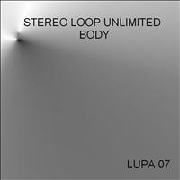 Stereo Loop Unlimited - Body