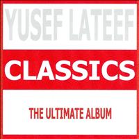 Yusef Lateef - Classics: Yusef Lateef