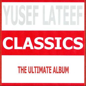 Yusef Lateef - Classics: Yusef Lateef