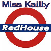 Miss Kailly - Red House