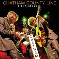Chatham County Line - Sight & Sound (Live)