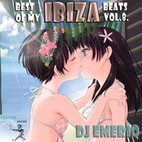 Dj Emeriq - Best of My Ibiza Beats, Vol. 8