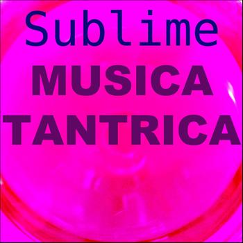 Sublime - Musica tantrica