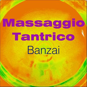 Banzai - Massaggio tantrico