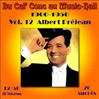 Albert Préjean - Du Caf' Conc au Music-Hall (1900-1950) en 50 volumes -  Vol. 12/50