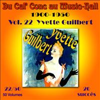 Yvette Guilbert - Du Caf' Conc au Music-Hall (1900-1950) en 50 volumes - Vol. 22/50