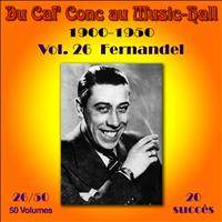 Fernandel - Du Caf' Conc au Music-Hall (1900-1950) - Vol. 26/50